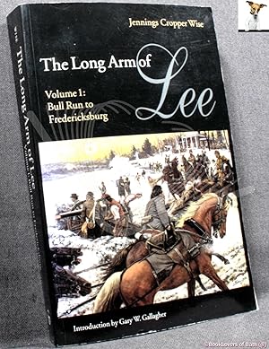 Seller image for The Long Arm of Lee, Or, the History of the Artillery of the Army of Northern Virginia Volume 1: Bull Run to Fredericksburg for sale by BookLovers of Bath