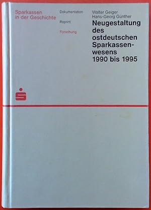 Seller image for Neugestaltung des ostdeutschen Sparkassenwesens 1990 bis 1995. Dokumentation - Reprint - Forschung. Sparkassen in der Geschichte. Abteilung 3: Forschung, BAND 10. for sale by biblion2