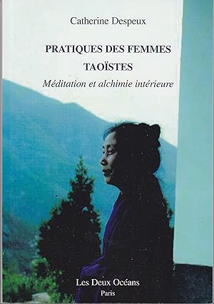 Pratiques des Femmes Taoïstes. Méditation et alchimie intérieure