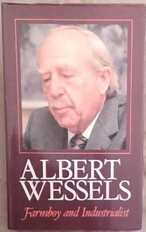 Seller image for Albert Wessels, farmboy and industrialist for sale by Chapter 1