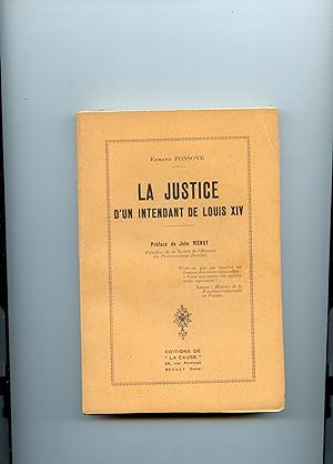 LA JUSTICE D ' UN INTENDANT DE LOUIS XIV . Préface de John Viènot