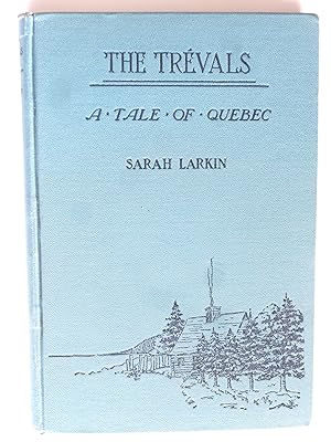 Image du vendeur pour The Trevals: A Tale of Quebec mis en vente par crossborderbooks