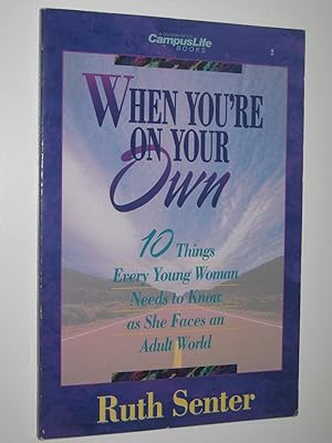 Seller image for When You're On Your Own : 10 Things Every Young Woman Needs to Know as She Faces an Adult World for sale by Manyhills Books
