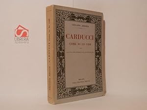 Seller image for Carducci come io lo vidi for sale by Libreria Spalavera