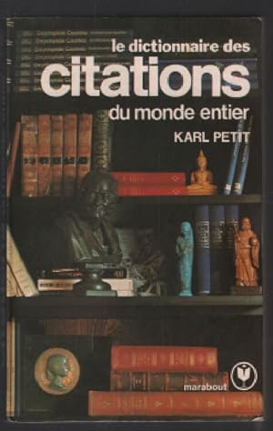 Dictionnaire des citations du monde entier: 3000 citations 1000 auteurs