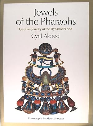 Jewels of the Pharaohs: Egyptian Jewellery of the Dynastic Period