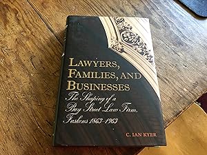 Seller image for Lawyers, Families, and Businesses: The Shaping of a Bay Street Law Firm, Faskens 1863-1963 for sale by Heroes Bookshop