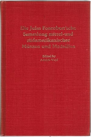 Die Jules Fonrobert'sche Sammlung mittel- und südamerikanischer Münzen und Medaillen. [Reprografi...