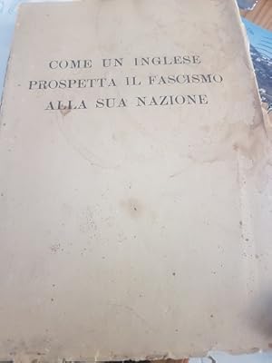 COME UN INGLESE PROSPETTA IL FASCISMO ALLA SUA NAZIONE,