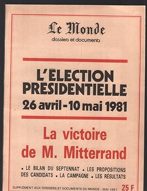 L'élection présidentielle 26 avril - 10 mai 1981 ( la victoire de M. Mitterand