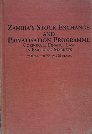 Bild des Verkufers fr Zambia's Stock Exchange and Privatisation Programme: Corporate Finance Law in Emerging Markets (Studies in African Economic and Social Development, 15) zum Verkauf von School Haus Books