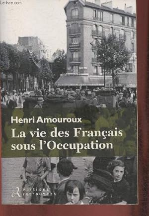 Image du vendeur pour La vie des Franais sous l'Occupation mis en vente par Le-Livre