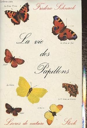 Bild des Verkufers fr La vie des papillons (Collection "Les livres de la nature" n4) zum Verkauf von Le-Livre