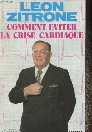 Bild des Verkufers fr Comment viter la crise cardiaque zum Verkauf von Le-Livre