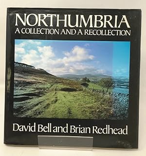 Imagen del vendedor de Northumbria: A Collection and a Recollection a la venta por Cambridge Recycled Books