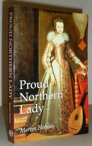 Proud Northern Lady - Lady Anne Clifford 1590-1676