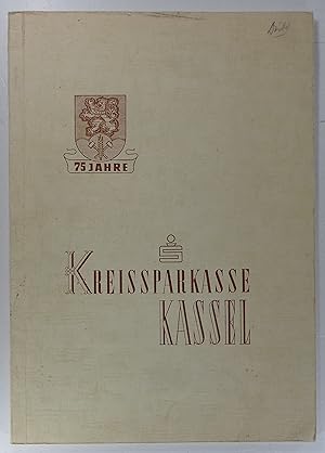 75 Jahre Kreissparkasse Kassel. 1879 - 1954. Auf gutem Grund gebaut.