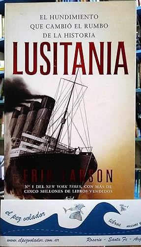 Lusitania. El Hundimiento Que cambió El Rumbo De La Historia