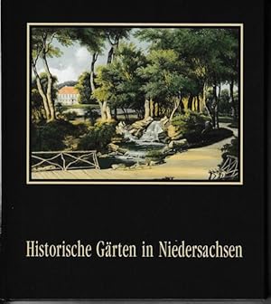 Historische Gärten in Niedersachsen. Katalog zur Landesausstellung. Eröffnung am 9. Juni 2000 im ...