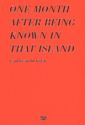 Seller image for One Month After Being Known in That Island : Carribbean Art Today for sale by GreatBookPrices