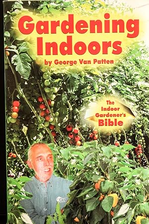 Seller image for Gardening Indoors: The Indoor Gardener's Bible for sale by Mad Hatter Bookstore