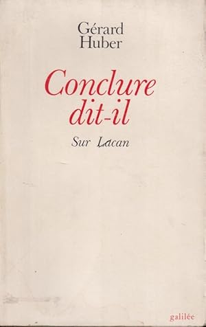 Seller image for Conclure, dit-il sur Lacan ; suivi de La double absence for sale by PRISCA