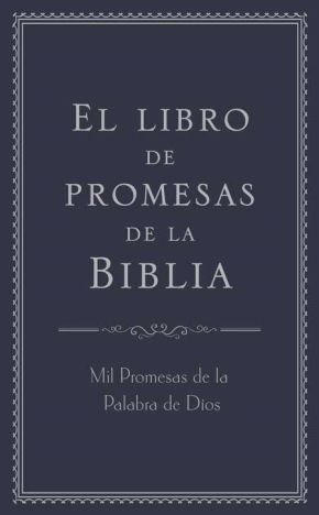 El libro de promesas de la Biblia: Mil Promesas de la Palabra de Díos (Spanish Edition)