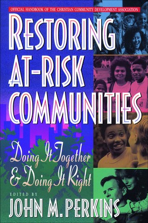 Seller image for Restoring At-Risk Communities: Doing It Together and Doing It Right for sale by ChristianBookbag / Beans Books, Inc.