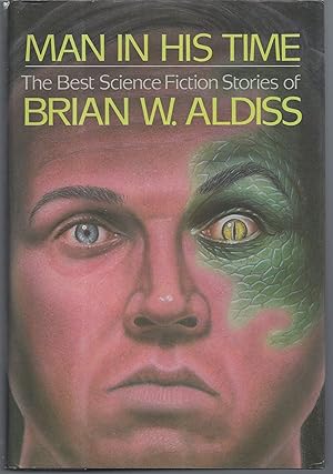 Immagine del venditore per Man in His Time: The Best Science Fiction Stories of Brian W. Aldiss venduto da Brenner's Collectable Books ABAA, IOBA