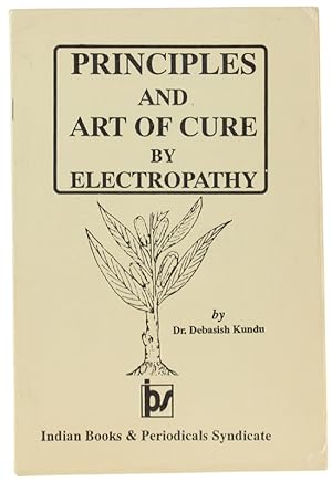 PRINCIPLES AND ART OF CURE BY ELECTROPATHY.: