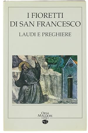 Seller image for I FIORETTI DI S. FRANCESCO. LAUDI E PREGHIERE.: for sale by Bergoglio Libri d'Epoca
