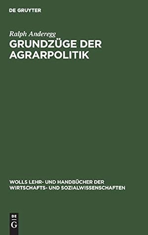 Bild des Verkufers fr Grundzge der Agrarpolitik. Wolls Lehr- und Handbcher der Wirtschafts- und Sozialwissenschaften zum Verkauf von Antiquariat Johannes Hauschild