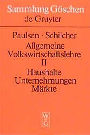 Seller image for Allgemeine Volkswirtschaftslehre; Teil: 2., Haushalte, Unternehmungen, Mrkte. neu bearb. von Klaus-Dieter Jacob . / Sammlung Gschen ; Bd. 2001 for sale by Antiquariat Johannes Hauschild