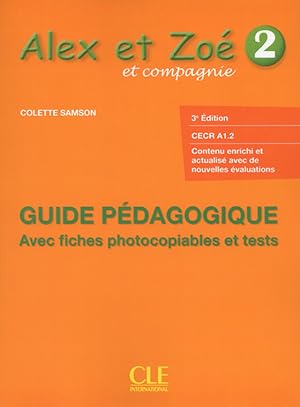 Alex et Zoe et compagnie Niveau 2 - Guide pédagogique avec fiches photocopiables et tests 3eme ed...