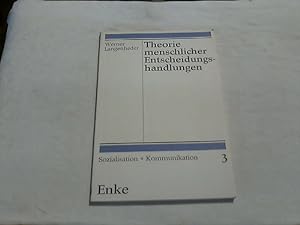 Seller image for Theorie menschlicher Entscheidungshandlungen. Sozialisation und Kommunikation ; Bd. 3 for sale by Versandhandel Rosemarie Wassmann