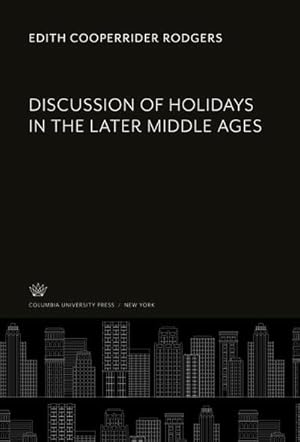 Seller image for Discussion of Holidays in the Later Middle Ages for sale by AHA-BUCH GmbH