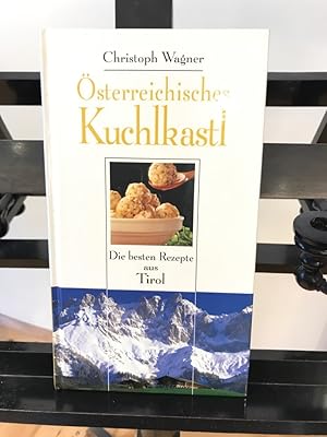 Bild des Verkufers fr sterreichische Kuchlkastl: Die besten Rezepte aus Tirol - Herzhafte "Koscht aus Nord, Sd und Ost zum Verkauf von Antiquariat Liber Antiqua