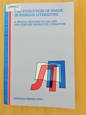 Seller image for The Evolution of Space in Russian Literature. A Spatial Reading of 19-th and 20-th Century Narrative Literature. for sale by avelibro OHG