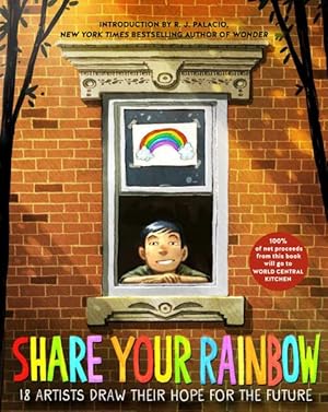 Imagen del vendedor de Share Your Rainbow : 18 Artists Draw Their Hope for the Future a la venta por GreatBookPrices
