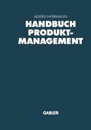 Seller image for Handbuch Produktmanagement. Strategieenwicklung, Produktplanung, Organisation, Kontrolle. for sale by Antiquariat Thomas Haker GmbH & Co. KG