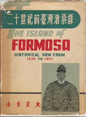 The Island of Formosa. Historical View from 1430 to 1900, History, People, Resources and Commerci...