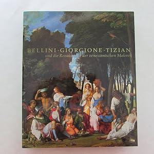 Bild des Verkufers fr Bellini, Giorgione, Tizian - und die Renaissance der venezianischen Malerei zum Verkauf von Bookstore-Online