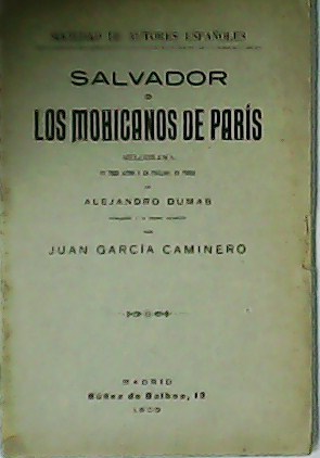 Imagen del vendedor de Salvador o Los Mohicanos de Pars. Melodrama en tres actos y un prlogo, en prosa. Arreglado a la escena espaola por Juan Garca Caminero. a la venta por Librera y Editorial Renacimiento, S.A.