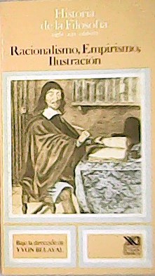 Imagen del vendedor de Historia de la filosofa. Volumen 6. Racionalismo, Empirismo, Ilustracin. Bajo la direccin de Yvon Balaval. a la venta por Librera y Editorial Renacimiento, S.A.