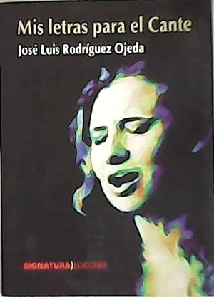 Imagen del vendedor de Casi todas mis letras para el cante. a la venta por Librera y Editorial Renacimiento, S.A.