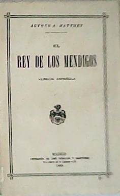 Seller image for El rey de los mendigos. for sale by Librera y Editorial Renacimiento, S.A.