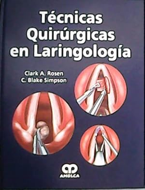 Bild des Verkufers fr Tcnicas Quirrgicas en Laringologa. Prlogos por Hans von Leden y Robert H. Ossoff. zum Verkauf von Librera y Editorial Renacimiento, S.A.