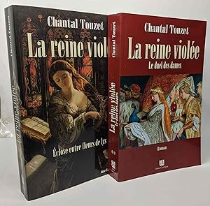 Éclose entre fleurs de lys + Le duel des dames --- La reine violée --- Tome un et deux de La rein...