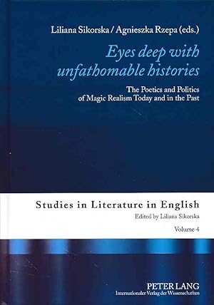 Bild des Verkufers fr Eyes deep with unfathomable histories. The poetics and politics of magic realism today and in the past. - Studies in literature in English ; Vol. 4. zum Verkauf von Fundus-Online GbR Borkert Schwarz Zerfa