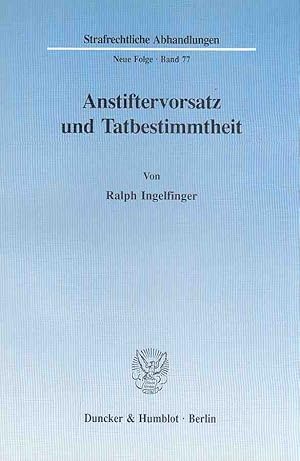 Bild des Verkufers fr Anstiftervorsatz und Tatbestimmtheit. Strafrechtliche Abhandlungen Neue Folge Band 77. zum Verkauf von Fundus-Online GbR Borkert Schwarz Zerfa